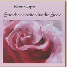 Rainer Clapier "CD Streicheleinheiten für die Seele"